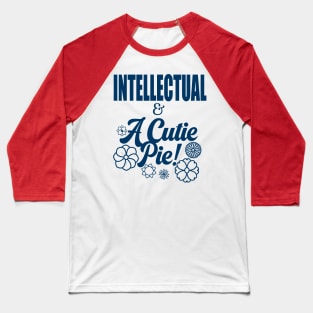 Intellectual And A Cutie Pie - Design 3 - Cute Baseball T-Shirt